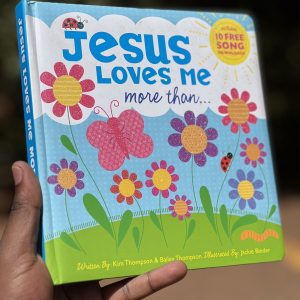 Jesus Loves Me more than…By Kim Thompson & Bailer Thompson